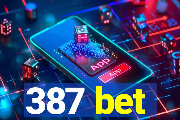 387 bet